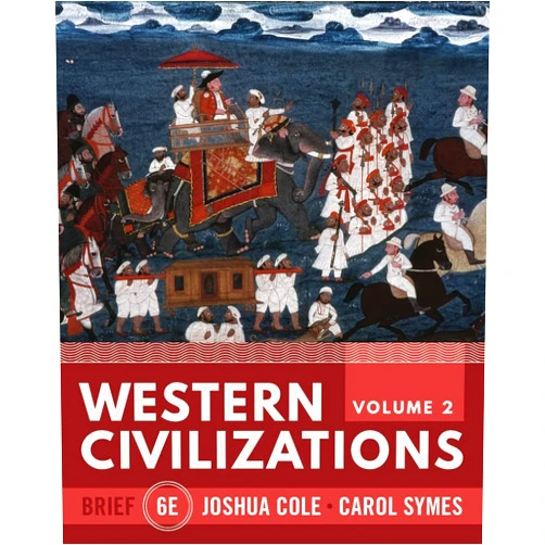 Joshua Cole,Carol Symes Western Civilizations (Volume 2)