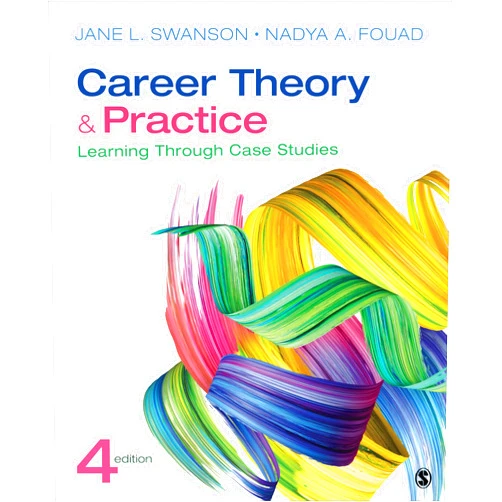 By Jane L. Swanson (Author), Nadya Fouad (Author) Career Theory and Practice: Learning Through Case Studies