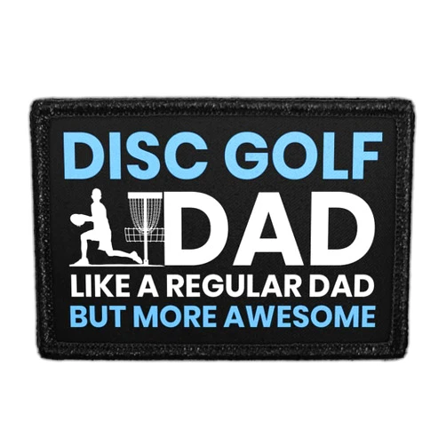 P PULLPATCH Disc Golf Dad - Like A Regular Dad But More Awesome | Hook and Loop Attach for Hats, Jeans, Vest, Coat | 2x3 in | by Pull Patch