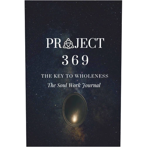 David Kasneci Project 369: The Key to Wholeness - Soul Work Journal