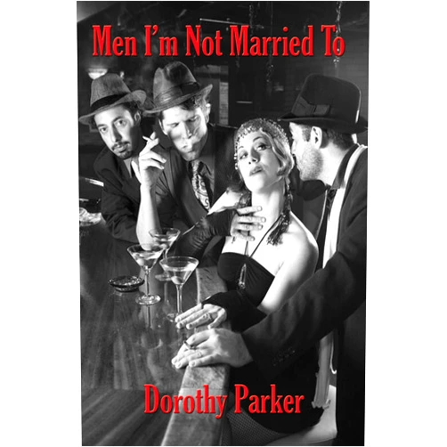By Dorothy Parker (Author) Format: Kindle Edition Men I'm Not Married To