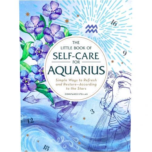 By Constance Stellas (Author) The Little Book of Self-Care for Aquarius: Simple Ways to Refresh and Restore―According to the Stars (Astrology Self-Care)