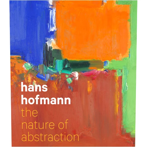 Lucinda Barnes,Ellen G. Landau,Michael Schreyach Hans Hofmann: The Nature of Abstraction