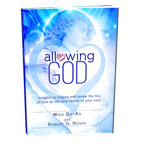 By Robert Novak (Author), Woo Du-An (Author) Format: Kindle Edition Allowing God: Insights to Inspire and Renew the Fire of Love at the Very Center of Your Soul