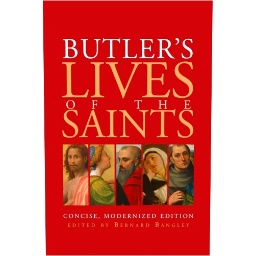 Bernard Bangley Butler's Lives of the Saints: Concise, Modernized Edition
