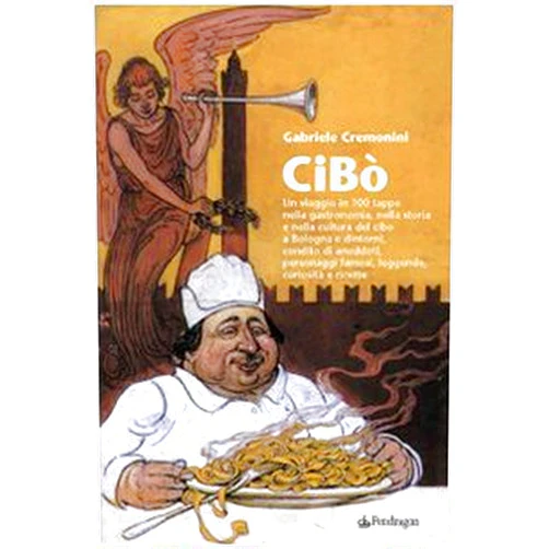 Italian Edition by unknown author (Author) Cibò. Un viaggio in 100 tappe nella gastronomia, nella storia e nella cultura del cibo a Bologna e dintorni, condito di aneddoti, personaggi famosi, leggende...