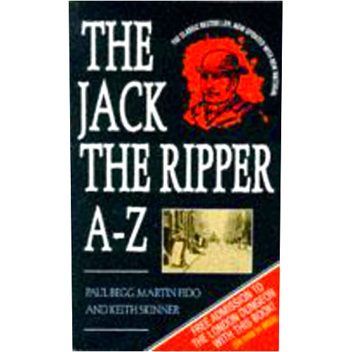 By Paul Begg (Author), Martin Fido (Author), Keith Skinner (Author) & 0 more Jack the Ripper A to Z