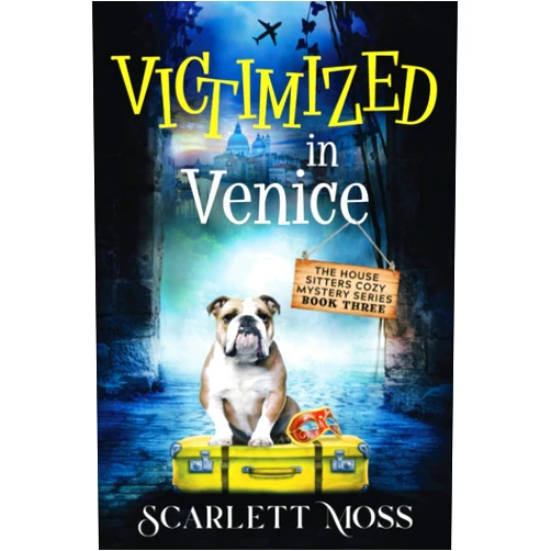 By Scarlett Moss (Author), Scarlett Braden (Editor) Victimized in Venice (The House Sitters Cozy Mysteries)