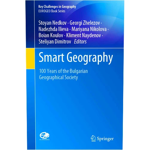 By Stoyan Nedkov (Editor), Georgi Zhelezov (Editor), Nadezhda Ilieva (Editor), Mariyana Nikolova (Editor), Boian Koulov (Editor), Kliment Naydenov (Editor), Steliyan Dimitrov (Editor) & 3 more Format: Kindle Edition Smart Geography: 100 Years of the Bulgarian Geographical Society (Key Challenges in Geography)