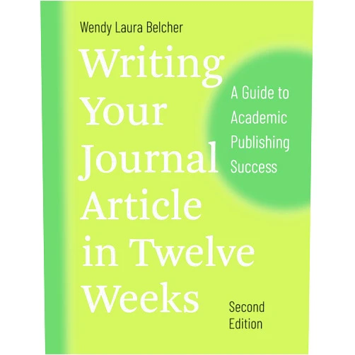 By Wendy Laura Belcher (Author) Writing Your Journal Article in Twelve Weeks, Second Edition: A Guide to Academic Publishing Success (Chicago Guides to Writing, Editing, and Publishing)