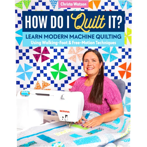 By Christa Watson (Author) How Do I Quilt It?: Learn Modern Machine Quilting Using Walking-Foot & Free-Motion Techniques