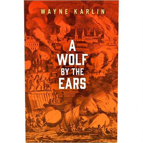 By Wayne Karlin (Author) Format: Kindle Edition A Wolf by the Ears (Juniper Prize for Fiction)