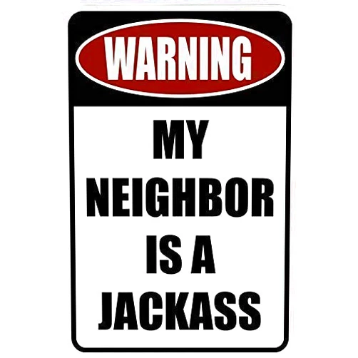 Annekilly Vintage Tin Sign Warning My Neighbor is a Jackass Art Decoration Retro Metal Poster for Home Cabin Bar Store Club Farm 12