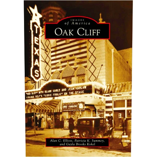 Alan C. Elliott,Patricia K. Summey,Gayla Brooks Kokel Oak Cliff (Images of America)