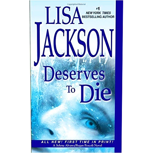 By Lisa Jackson (Author) Deserves To Die (Selena Alvarez/Regan Pescoli) by Jackson, Lisa (2014) Mass Market Paperback