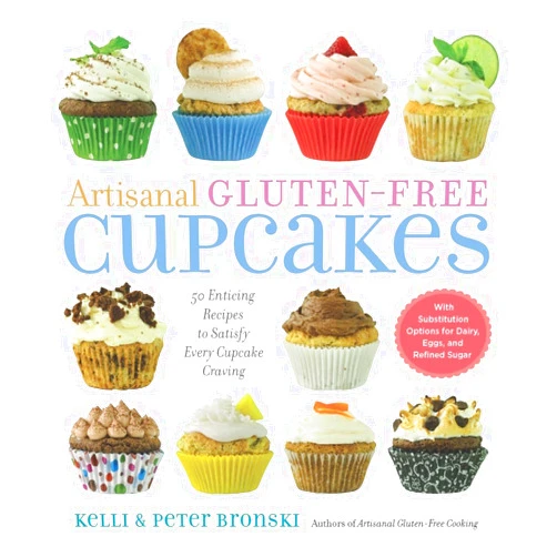 Kelli Bronski,Peter Bronski Artisanal Gluten-Free Cupcakes (No Gluten, No Problem)