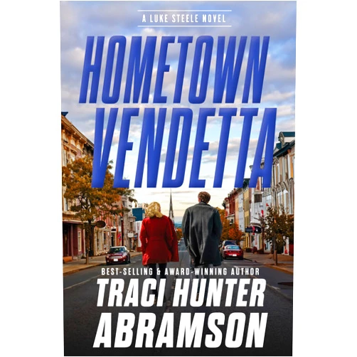 Traci Hunter Abramson Hometown Vendetta | A Luke Steele Novel