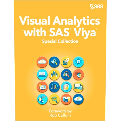 Rob Collum Visual Analytics with SAS Viya: Special Collection