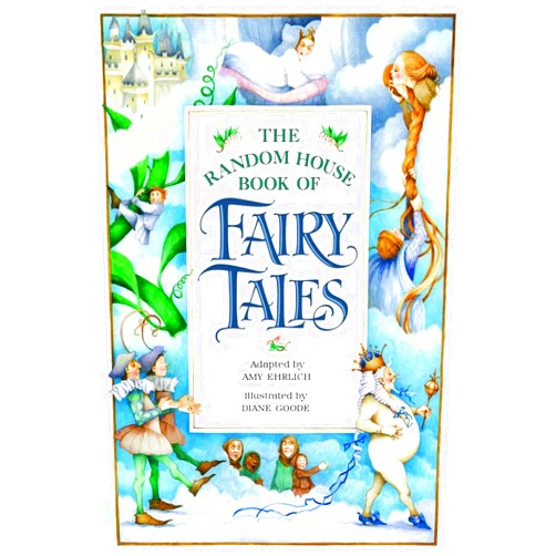 By Amy Ehrlich (Adapter), Diane Goode (Illustrator) The Random House Book of Fairy Tales
