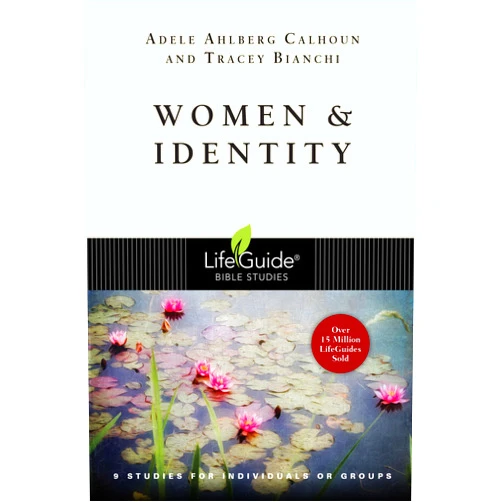 Adele Ahlberg Calhoun,Tracey D. Bianchi Women & Identity (LifeGuide Bible Studies)