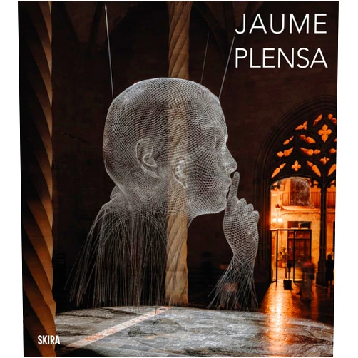 Jaume Plensa,Joseph Antenucci Becherer,Sarah Coulson,Marcello Dantas,Víctor Garcia de Gomar,Clare Lilley,Brooke Kamin Rapaport,Jeremy Strick Jaume Plensa