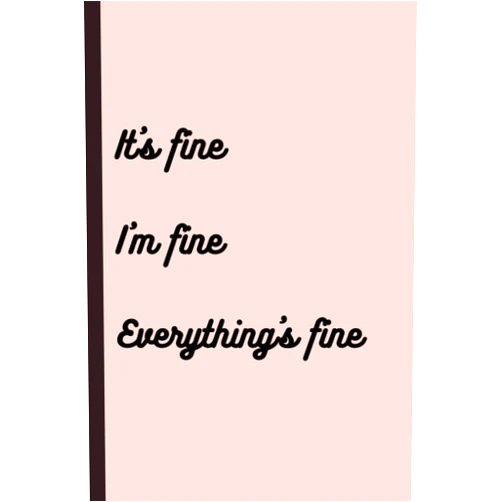 Taylor Haselton It's Fine I'm Fine Everything's Fine: Notebook, Journal, 120 Lined Pages, Sarcastic Quote, Present, Gift For Friends, Family, Parents, Siblings, Coworkers, Adults, 6