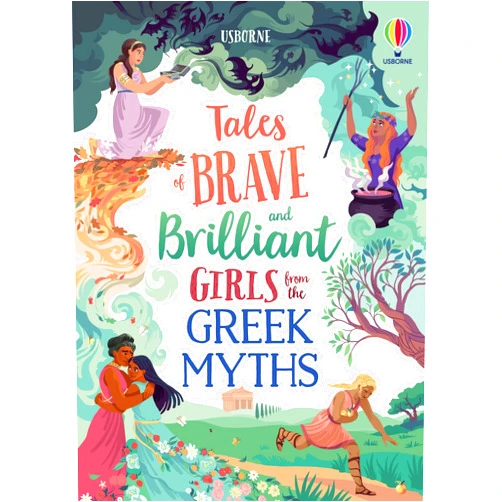 By Rosie Dickins (Author), Susanna Davidson (Author), Maxine Lee-Mackie (Illustrator), Maribel Lechuga (Illustrator) & 1 more Tales of Brave and Brilliant Girls from the Greek Myths: An Enchanting Illustrated Collection of Greek Myths Celebrating Heroines for Children (Ages 7-10) (Illustrated Story Collections)