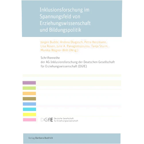 Jürgen Budde,Andrea Dlugosch,Petra Herzmann,Julie Argyro Panagiotopoulou,Lisa Rosen,Tanja Sturm,Monika Wagner-Willi,Anja Hackbarth,Isabell Diehm,Justin J.W. Powell,Kerstin Merz-Atalik,Anja Tervooren,Andreas Köpfer,Kirsten Puhr,Anna Lake,Sabine Reh,Markus Dederich,Patricia Stošić Inklusionsforschung im Spannungsfeld von Erziehungswissenschaft und Bildungspolitik (Schriftenreihe der AG Inklusionsforschung der Deutschen Gesellschaft ... (DGfE)) (German Edition)