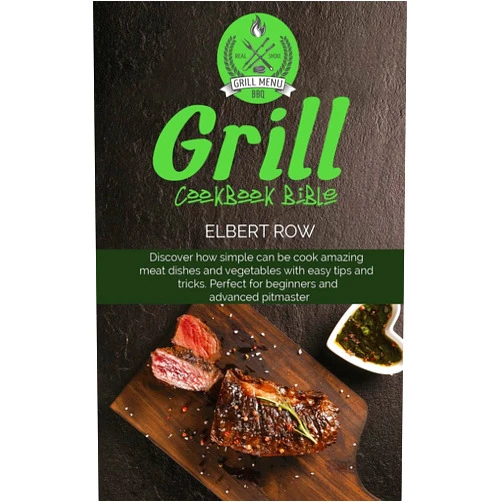 By unknown author (Author) Grill cookbook bible: Discover how simple can be cook amazing meat dishes and vegetables with easy tips and tricks. Perfect for beginners and advanced pitmaster