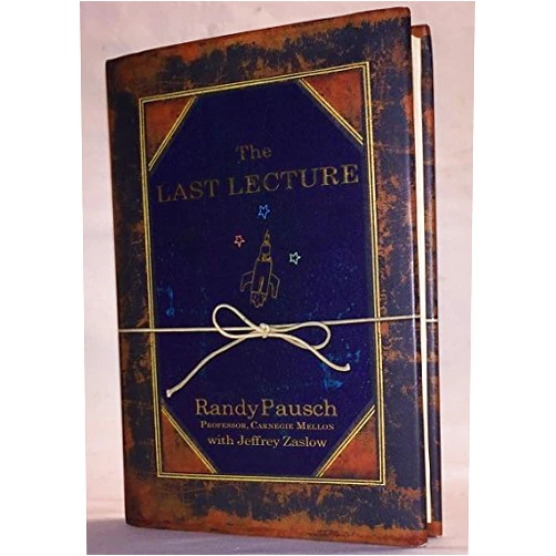 By Randy Pausch (Author) (The Last Lecture) [By: Pausch, Randy] [Apr, 2008]