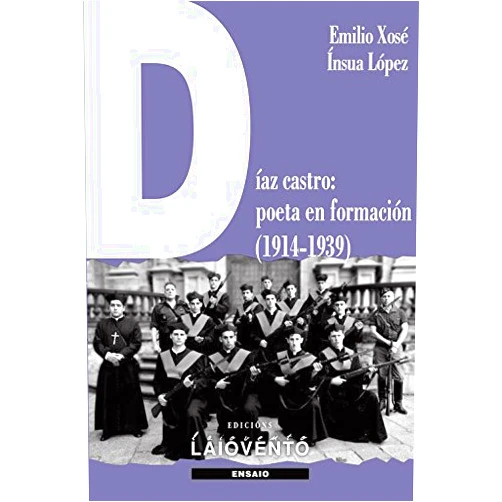 Portuguese Brazilian Edition by Emilio Xosé Ínsua López (Author) Díaz Castro: Poeta En Formación (1914-1939)