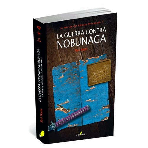 Ryo Wada,Isami Romero Hoshino La guerra contra Nobunaga.: La hija de los piratas Murakami 1 (Spanish Edition)