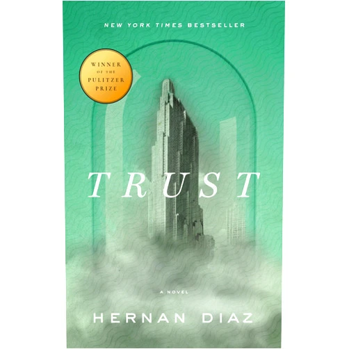 By Hernan Diaz (Author) Trust (Pulitzer Prize Winner)