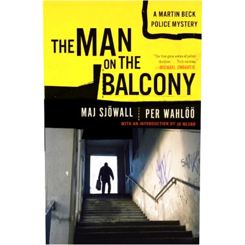 Maj Sjowall,Per Wahloo,Jo Nesbo The Man on the Balcony: A Martin Beck Police Mystery (3)