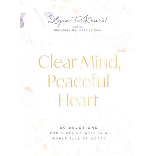 By Lysa TerKeurst (Author) Clear Mind, Peaceful Heart: 50 Devotions for Sleeping Well in a World Full of Worry (A 50-Day Devotional)