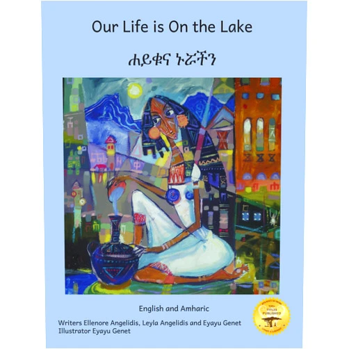 By Ellenore Angelidis (Author), Leyla Angelidis (Author), Eyayu Genet (Author, Illustrator), Ready Set Go Books (Author), Beth Crow (Editor), Caroline Kurtz (Editor), Yoseph Ayalew (Translator), Mastewal Abera (Translator), Woubeshet Ayenew (Translator) & 6 more Format: Kindle Edition Our Life is On the Lake: An Oasis in Fine Art in Amharic and English