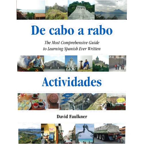 By David Faulkner (Author) De cabo a rabo - Actividades: The Most Comprehensive Guide to Learning Spanish Ever Written (De cabo a rabo - Spanish)