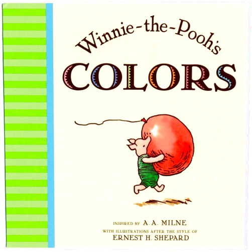 A. A. Milne,Ernest H. Shepard Winnie the Pooh's Colors