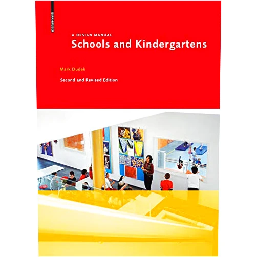 Mark Dudek Schools and Kindergartens: A Design Manual
