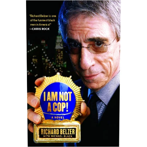 Richard Belzer,Michael Black I Am Not a Cop!: A Novel