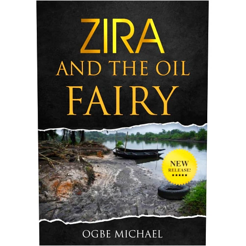By Ogbe Michael (Author) Format: Kindle Edition Zira and the Oil Fairy