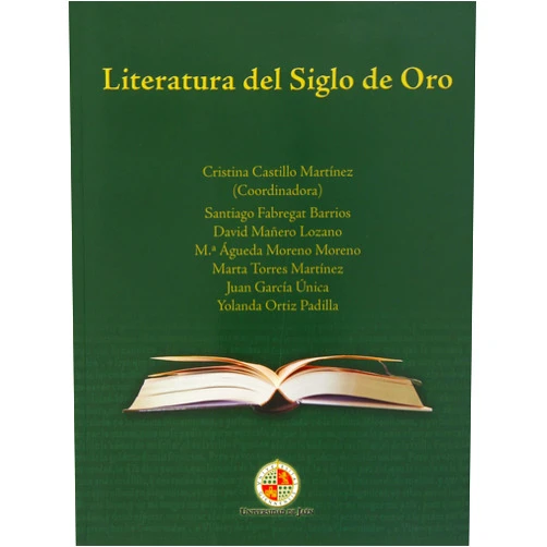 Spanish Edition by Cristina Castillo Martínez (Author, Editor), Santiago Fabregat Barrios (Author), David Mañero Lozano (Author), Mª Águeda Moreno Moreno (Author), Marta Torres Martínez (Author), Juan García Única (Author), Yolanda Ortiz Padilla (Author) & 5 more Literatura del siglo de Oro