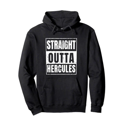 Straight Outta Hercules City California Straight Outta Hercules Pullover Hoodie