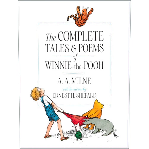 A. A. Milne,Ernest H. Shepard The Complete Tales and Poems of Winnie-the-Pooh