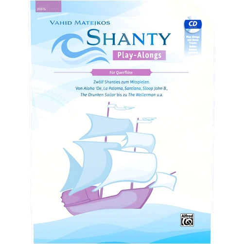 Vahid Matejko Shanty Play-Alongs für Querflöte: Zwölf Shanties zum Mitspielen: Von Aloha 'Oe, La Paloma, Santiana, Sloop John B.,The Drunken Sailor bis zu The ... Book, CD & Online Audio (German Edition)