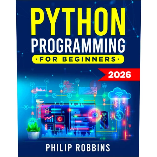 Philip Robbins,Emmanuel Oyibo Python Programming for Beginners: The Complete Guide to Mastering Python in 7 Days with Hands-On Exercises – Top Secret Coding Tips to Get an Unfair Advantage and Land Your Dream Job!