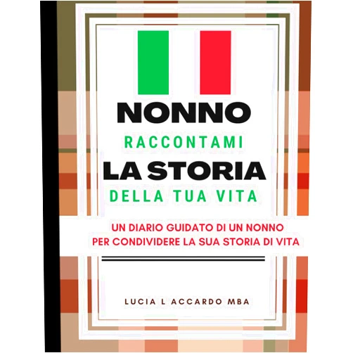 By Lucia L Accardo MBA (Author) Nonno, Raccontami La Storia Della Tua Vita: Un Diario Guidato Di Un Nonno Per Condividere La Sua Storia Di Vita (All About Your Life Books)