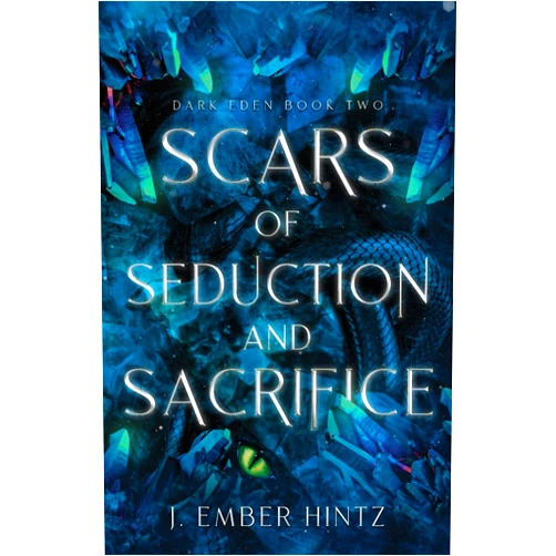 J. Ember Hintz Scars of Seduction and Sacrifice: Dark Eden Book Two