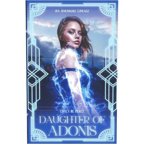 Emily R. Perez Daughter of Adonis (An Anunnaki Lineage)