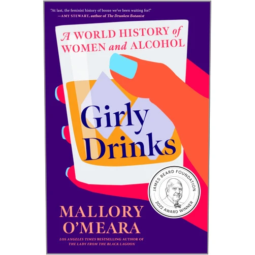 By Mallory O'Meara (Author) Girly Drinks: A World History of Women and Alcohol